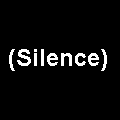 (Silence)